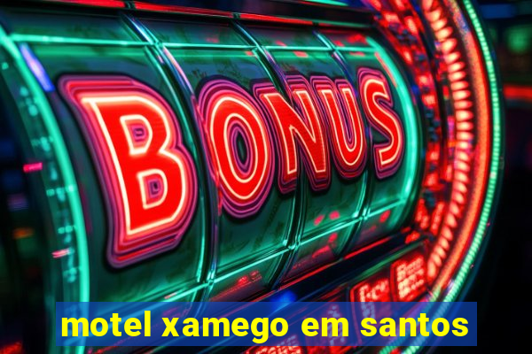 motel xamego em santos